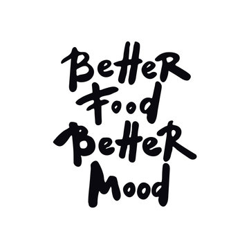Naklejki Better food better mood. Hand lettering poster.