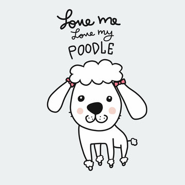 Love me love my poodle cartoon vector illustration doodle style