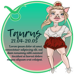 Zodiac sign Taurus. 2019 year of the pig. Fashion piggy girl. Funny horoscope. Cute animal. Vector illustration in cartoon style.