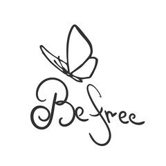 Vector emblem or logo - a line drawn butterfly and the inscription. Be free