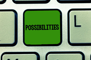 Conceptual hand writing showing Possibilities. Business photo showcasing Other options Opportunities that may arise Potential customers.