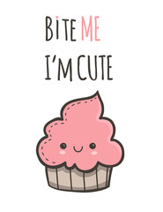 Kawaii muffin. Bite me I'm cute. Hand drawn vector illustration