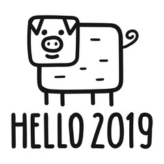 Hello 2019. Funny cute pig. Hand drawn vector lettering illustration for postcard, t shirt, print, stickers, posters design.