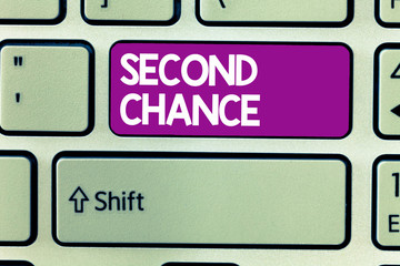 Text sign showing Second Chance. Conceptual photo Giving another shot Engaged again to business venture.