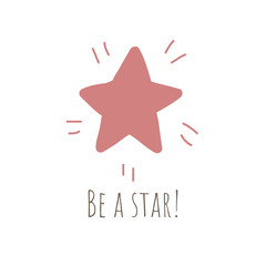 Obraz premium Simple illustration with shiny red star and Be a Star phrase on white background. Perfect for kids kards, banners, book illustrations and othe design projects.Vector.EPS 10