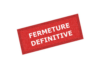 fermeture définitive, sur pancarte