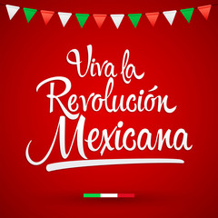 Viva la Revolucion Mexicana, Long live Mexican Revolution Spanish text, Traditional mexican Holiday