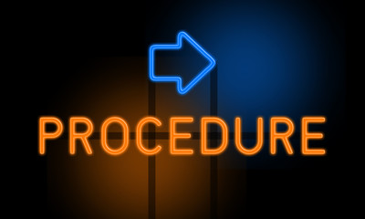 Procedure - orange glowing text with an arrow on dark background