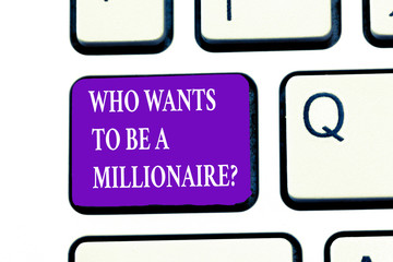 Word writing text Who Wants To Be A Millionaire question. Business concept for Game of fortune Guranteed money.