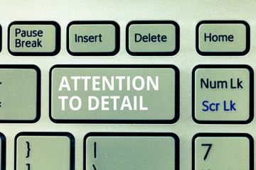 Writing note showing Attention To Detail. Business photo showcasing Achieve Thoroughness and Accuracy Exactly Aware.