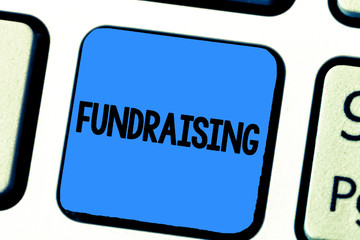 Handwriting text writing Fundraising. Concept meaning Seeking of financial support for charity cause or enterprise.