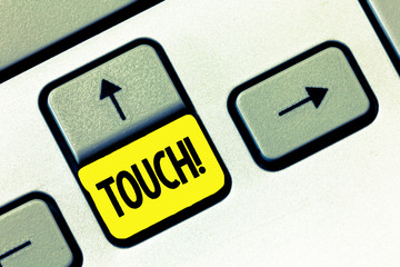 Writing note showing Touch. Business photo showcasing handle in order to interfere with alter...