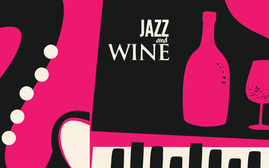Jazz music and wine background flat vector illustration. Party flyer, jazz music club, wine tasting event, wine festival and celebrations poster for brochure, invitation card, promotion banner, menu