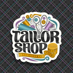 Vector logo for Tailor Shop, cut paper label with set of sewing tools, roll of yellow measure tape for suit apparel, original brush typeface for words tailor shop, signboard for menswear boutique.