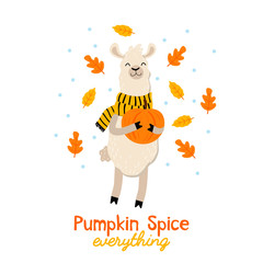 Cute autumn illustration with llama, tea, leaves and lettering inscription "Pumpkin Spice everything". Vector illustration for posters, cards, prints etc.