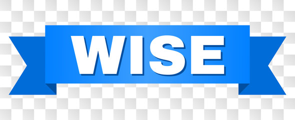 WISE text on a ribbon. Designed with white title and blue tape. Vector banner with WISE tag on a transparent background.