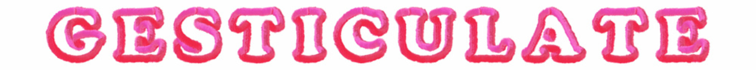 Gesticulate - clear pink text written on white background