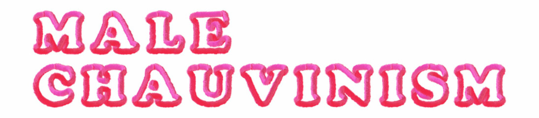 Male Chauvinism - clear pink text written on white background