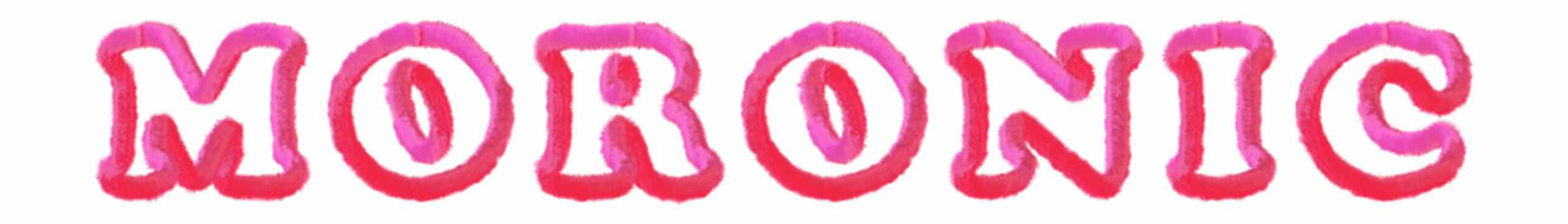 Moronic - clear pink text written on white background