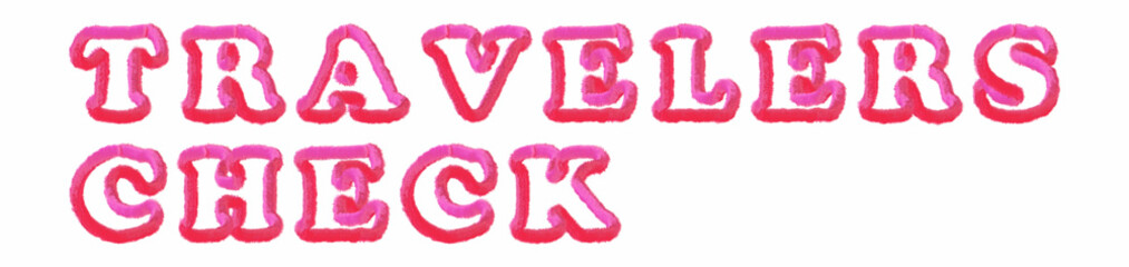 Traveler's Check - clear pink text written on white background