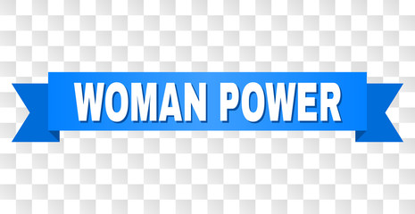 WOMAN POWER text on a ribbon. Designed with white caption and blue stripe. Vector banner with WOMAN POWER tag on a transparent background.