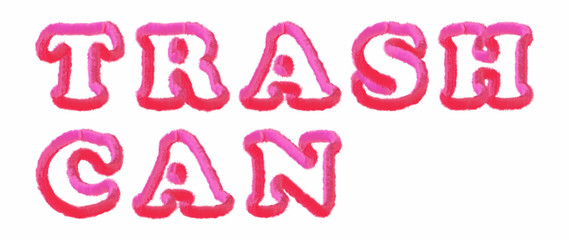 Trash Can - clear pink text written on white background