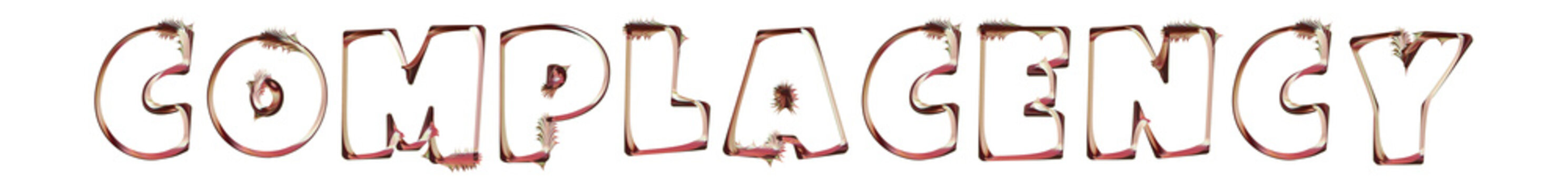 Complacency - artistic text written on white background