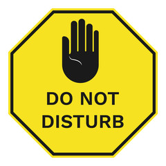 DO NOT DISTURB label. Yellow and black octagon sign. Vector.