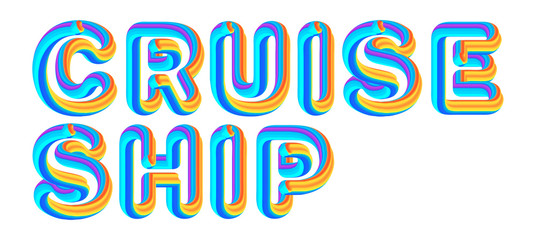 Cruise Ship - colorful text written on white background