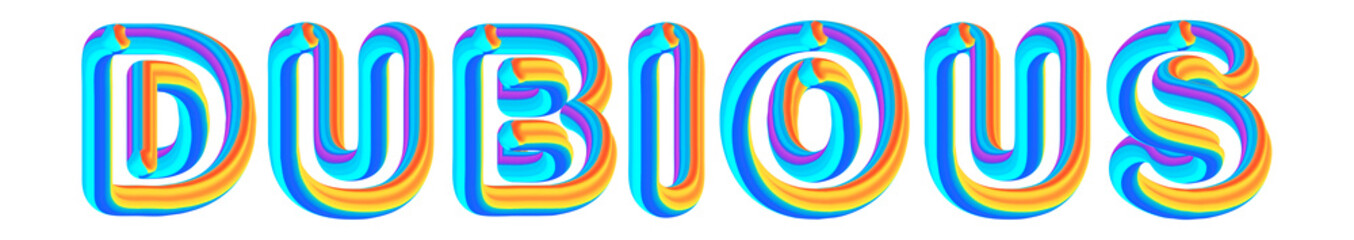 Dubious - colorful text written on white background