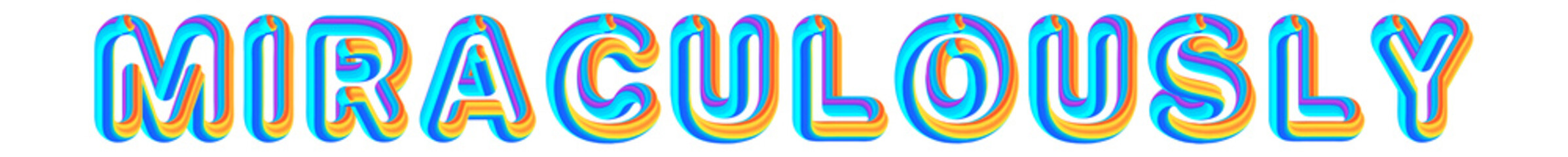 Miraculously - colorful text written on white background