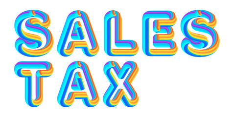Sales Tax - colorful text written on white background