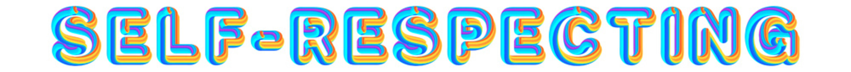 Self-respecting - colorful text written on white background