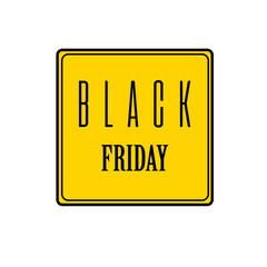 Black Friday sale sign. Black text on yellow background. Web icon isolated on white background. Vector illustration for sale booklets, price tags. leaflets, flyers, invitation cards