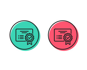 Certificate line icon. Verified document sign. Accepted or confirmed symbol. Positive and negative circle buttons concept. Good or bad symbols. Certificate Vector