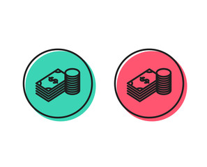 Cash money line icon. Banking currency sign. Dollar or USD symbol. Positive and negative circle buttons concept. Good or bad symbols. Savings Vector