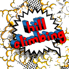 Obraz premium Hill Climbing - Vector illustrated comic book style phrase.