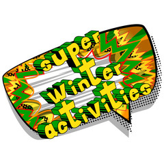Super Winter Activities - Vector illustrated comic book style phrase.