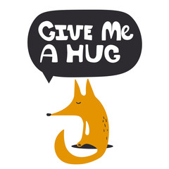 Simple illustration with happy fox and english text, poster design. Colorful background vector. Give me a hug, funny concept. Cartoon wallpaper. Hand drawn backdrop - 231625587