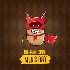 International mens day vector cartoon greeting card with funny cartoon cute brown super hero potato with red hero cape and mask on brown pattern background. Mens day text label