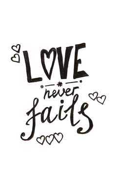 Love never fails - watercolor painting of Bible quotes, calligraphy text isolated on white
