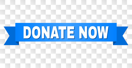 DONATE NOW text on a ribbon. Designed with white title and blue stripe. Vector banner with DONATE NOW tag on a transparent background.