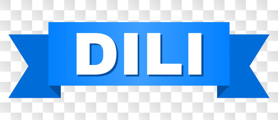 DILI text on a ribbon. Designed with white caption and blue tape. Vector banner with DILI tag on a transparent background.