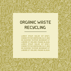 Organic waste information poster. Line style vector illustration. There is place for your text