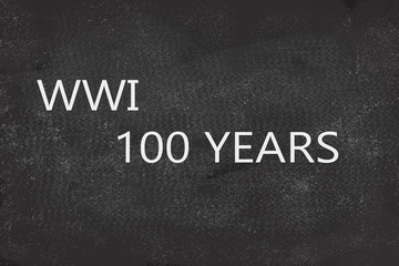 100 years of World War 1 written on black board
