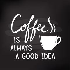 Handdrawn lettering coffee is always a good idea with cup for print, poster, card, invitation, fabric.