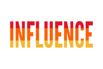 slogan INFLUENCE phrase graphic vector Print Fashion lettering calligraphy