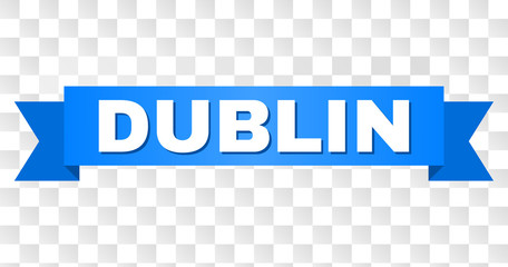 Naklejka premium DUBLIN text on a ribbon. Designed with white caption and blue stripe. Vector banner with DUBLIN tag on a transparent background.