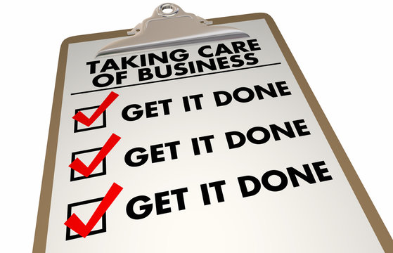 Taking Care Of Business Checklist Get It Done 3d Illustration