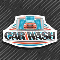 Vector logo for automatic Car Wash, poster with illustration of red sport car, flowing water and blue rotating brushing rollers, original typeface for words car wash, on gray abstract background.